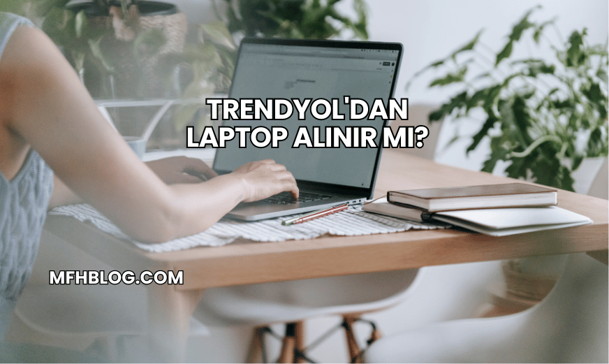 Trendyol'dan Laptop Alınır mı?