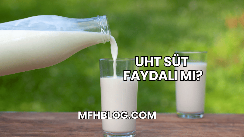 UHT Süt Faydalı mı?