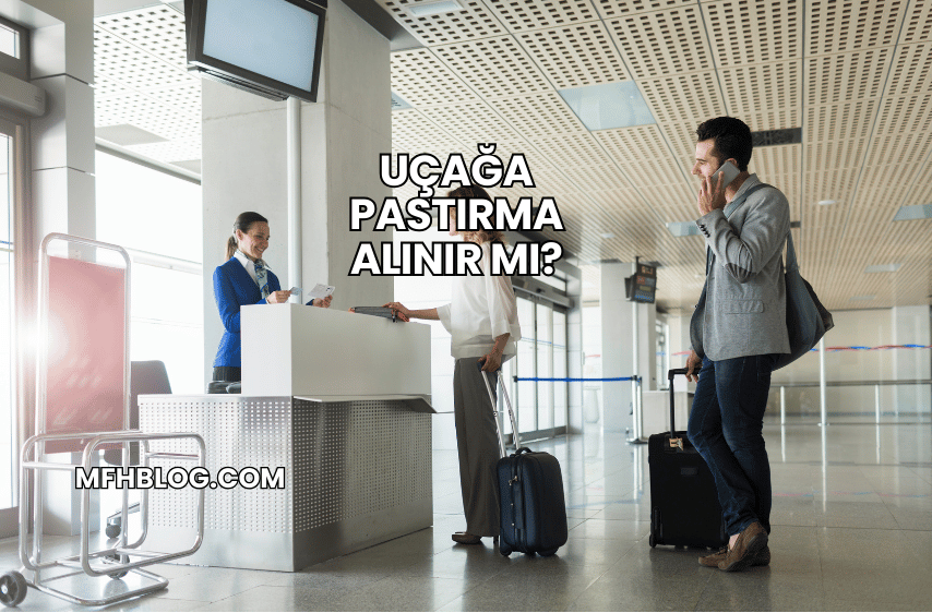 Uçağa Pastırma Alınır mı?