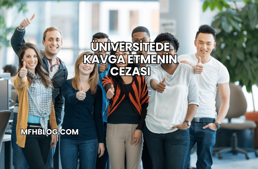 Üniversitede Kavga Etmenin Cezası