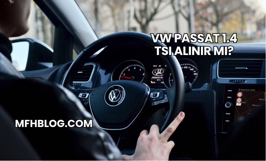 VW Passat 1.4 TSI Alınır mı?