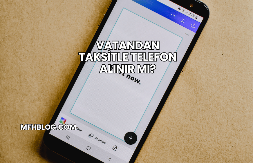 Vatandan Taksitle Telefon Alınır mı?