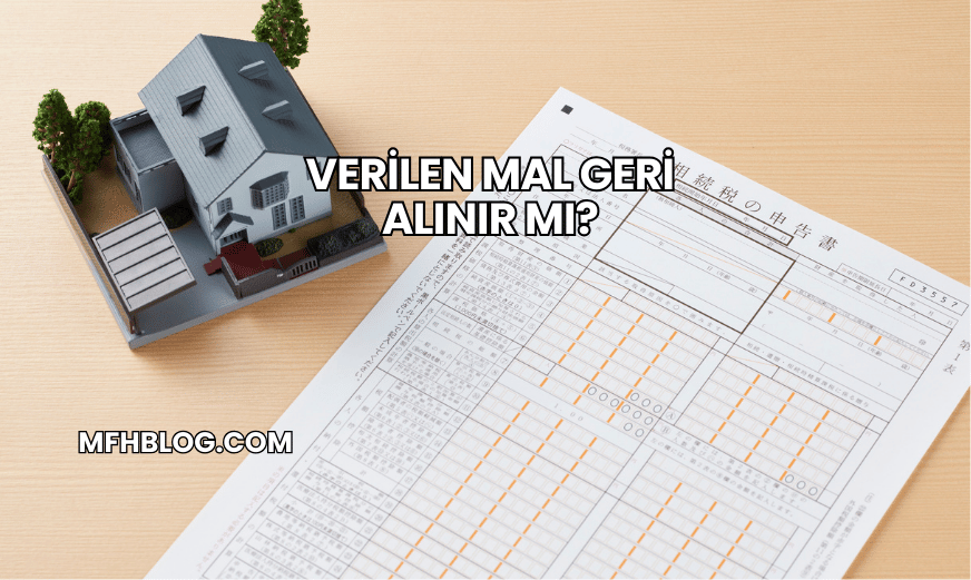 Verilen Mal Geri Alınır mı?