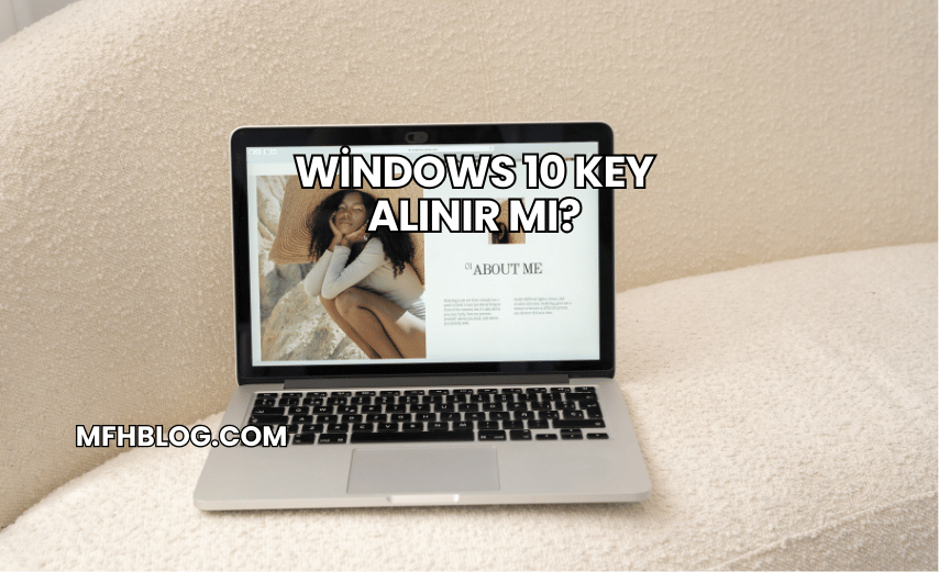 Windows 10 Key Alınır mı?