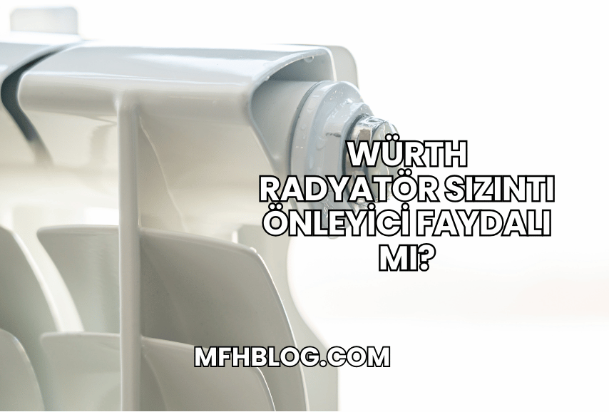 Würth Radyatör Sızıntı Önleyici Faydalı mı?