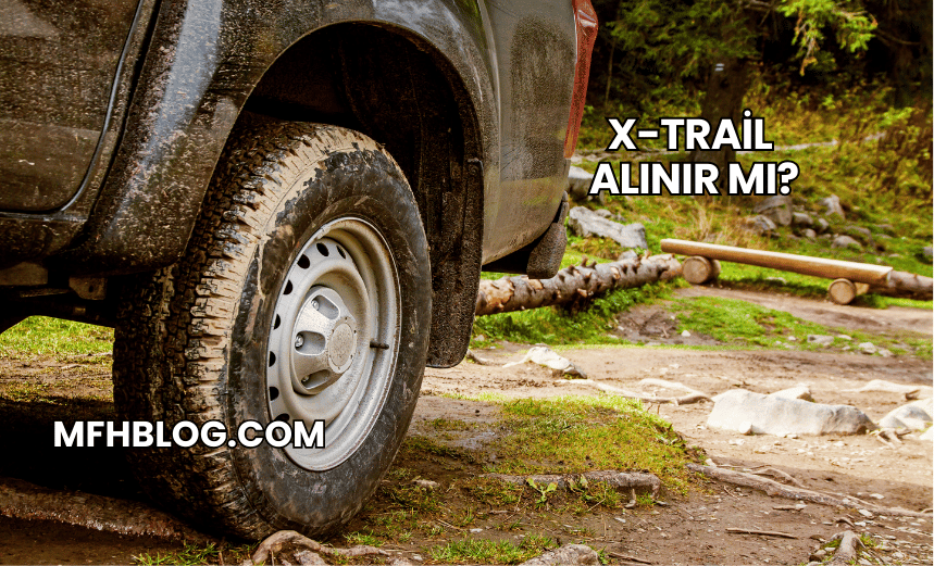 X-Trail Alınır mı?