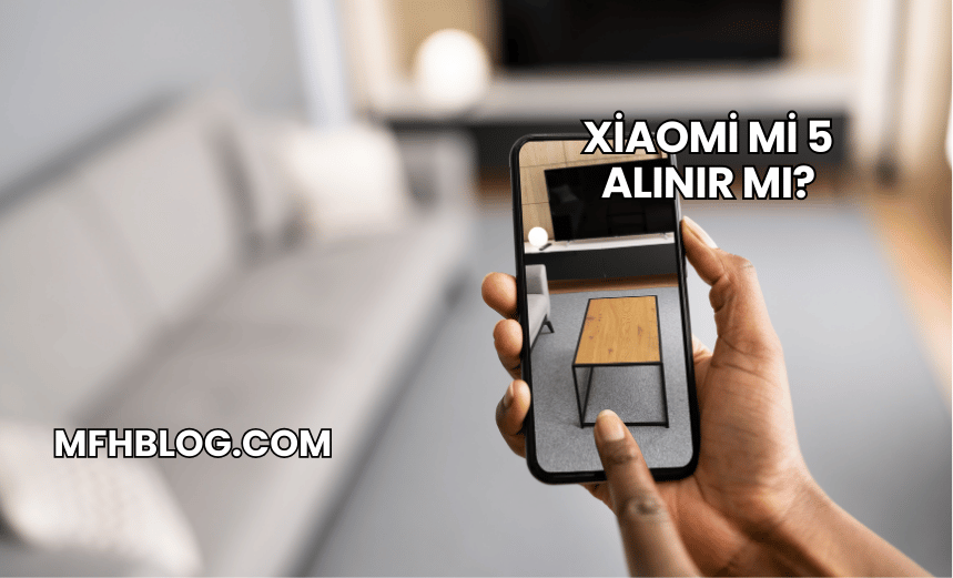 Xiaomi Mi 5 Alınır mı?