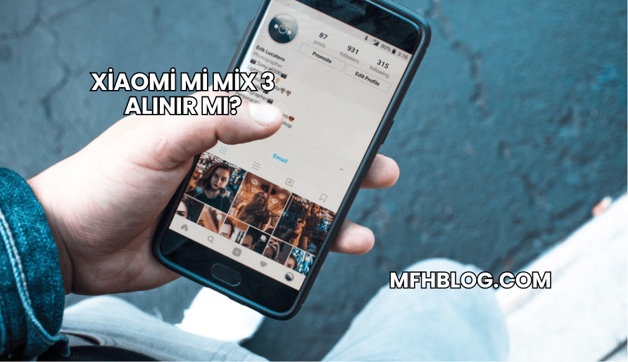 Xiaomi Mi Mix 3 Alınır mı?