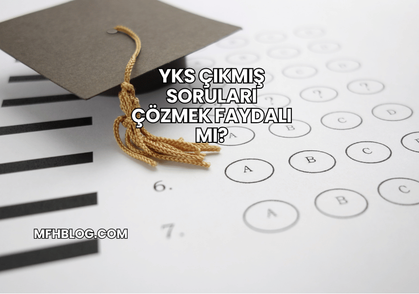 YKS Çıkmış Soruları Çözmek Faydalı mı?