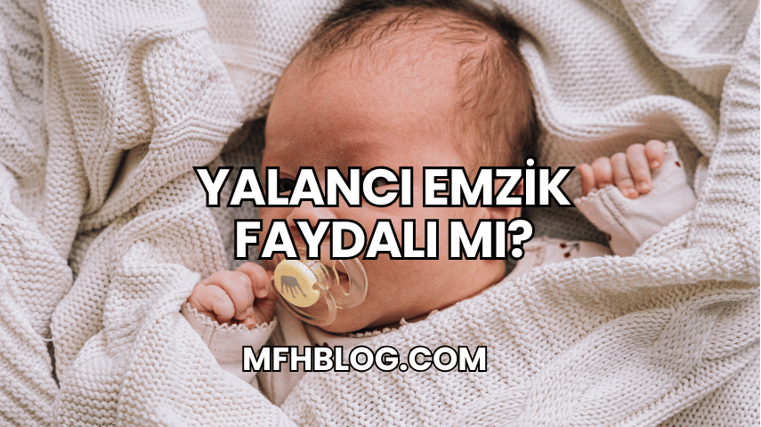 Yalancı Emzik Faydalı mı?