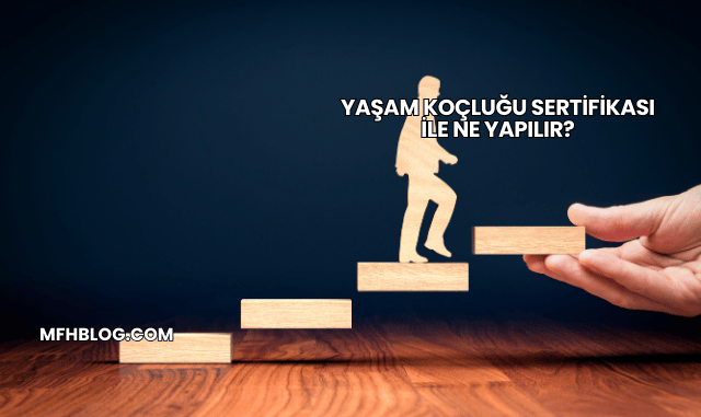 Yaşam Koçluğu Sertifikası ile Ne Yapılır?