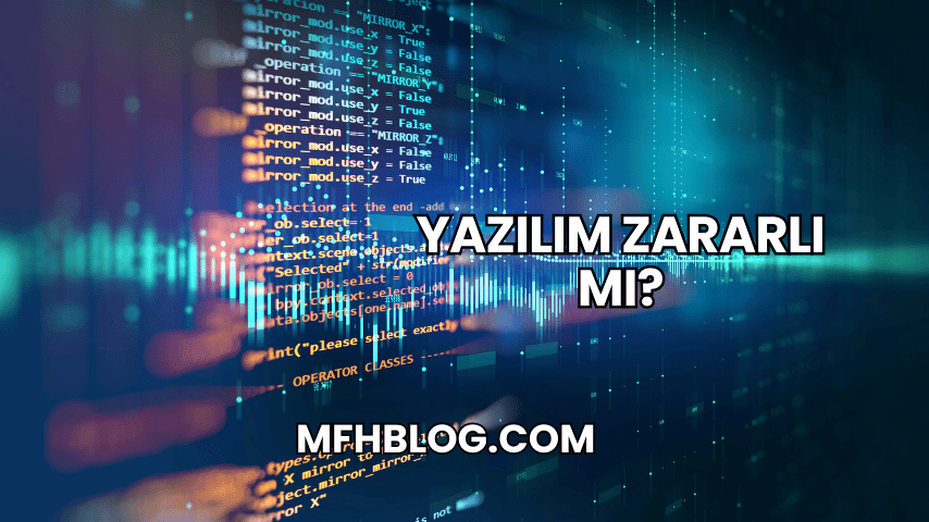 Yazılım Zararlı mı?