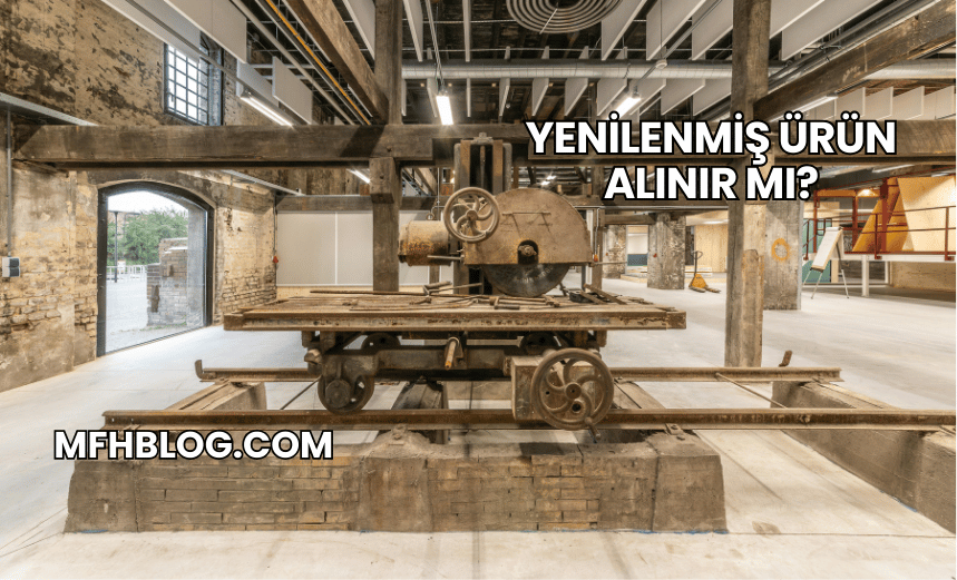 Yenilenmiş Ürün Alınır mı?