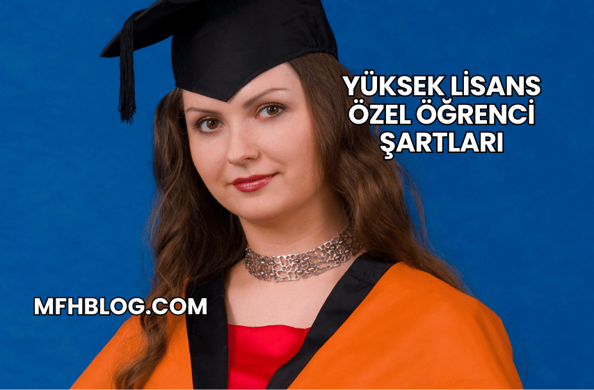 Yüksek Lisans Özel Öğrenci Şartları