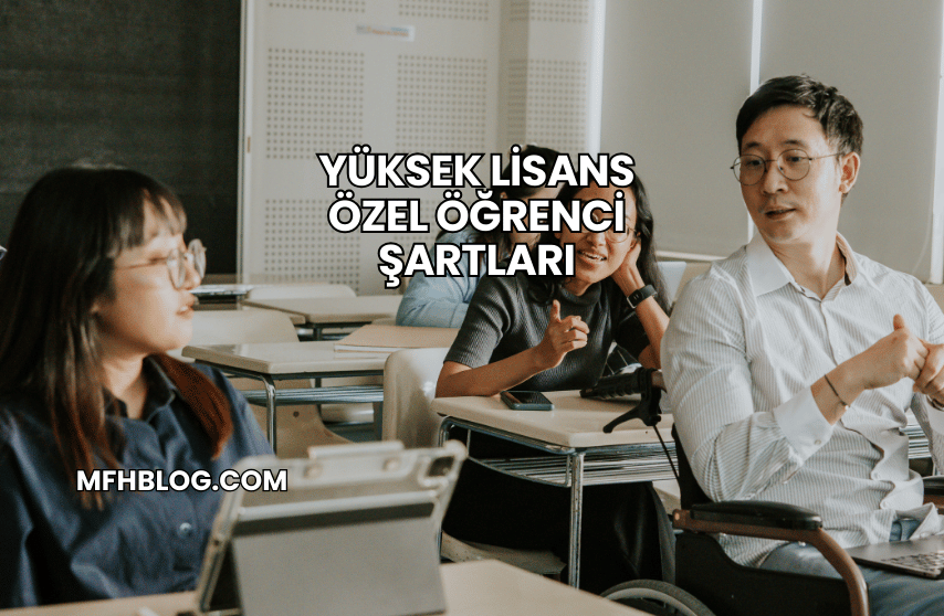 Yüksek Lisans Özel Öğrenci Şartları