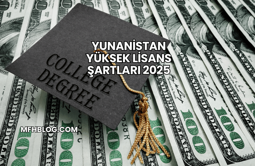 Yunanistan Yüksek Lisans Şartları 2025