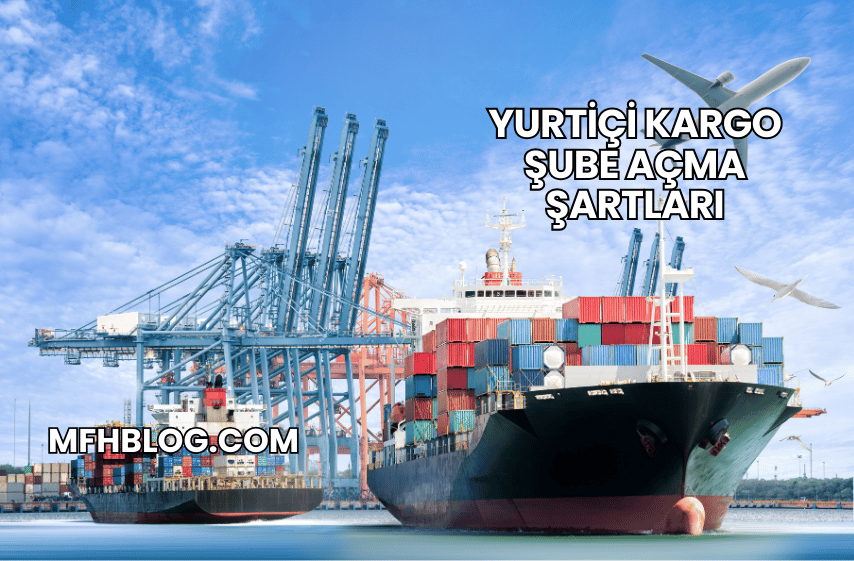 Yurtiçi Kargo Şube Açma Şartları