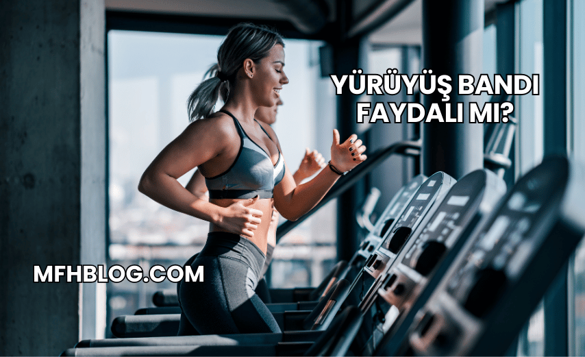 Yürüyüş Bandı Faydalı mı?