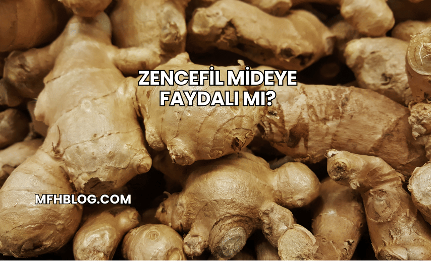 Zencefil Mideye Faydalı mı?