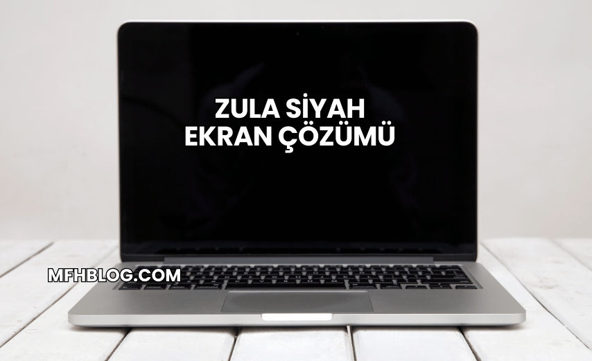 Zula Siyah Ekran Çözümü