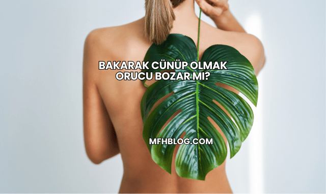 Bakarak Cünüp Olmak Orucu Bozar mı?