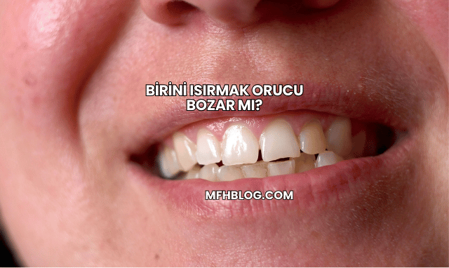 Birini Isırmak Orucu Bozar mı?