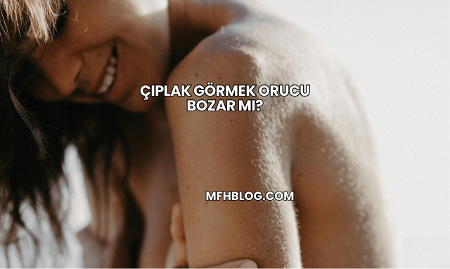 Çıplak Görmek Orucu Bozar mı?