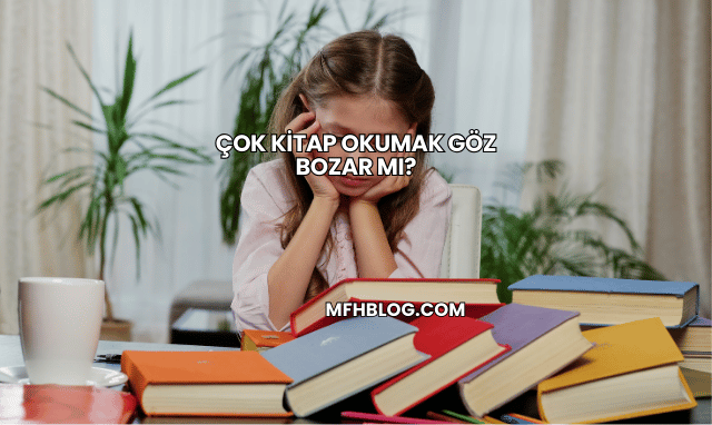 Çok Kitap Okumak Göz Bozar mı?