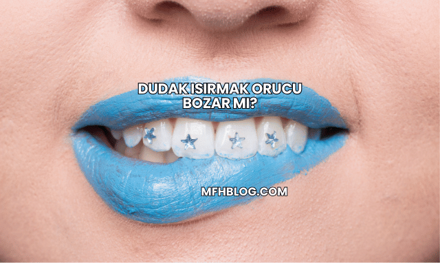 Dudak Isırmak Orucu Bozar mı?