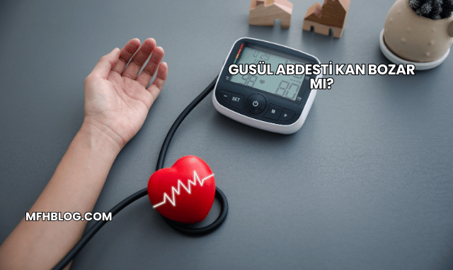 Gusül Abdesti Kan Bozar mı?