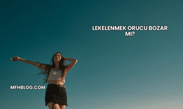 Lekelenmek Orucu Bozar mı?