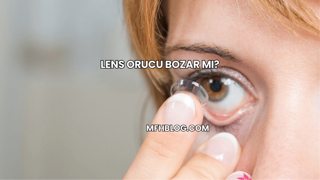 Lens Orucu Bozar mı?