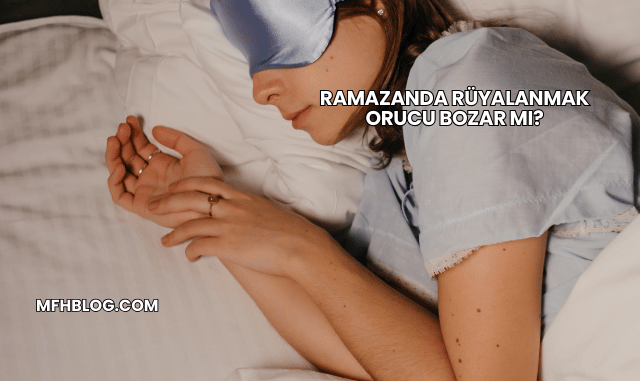 Ramazanda Rüyalanmak Orucu Bozar mı?