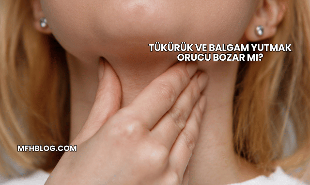 Tükürük ve Balgam Yutmak Orucu Bozar mı?