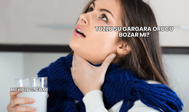 Tuzlu Su Gargara Orucu Bozar mı?